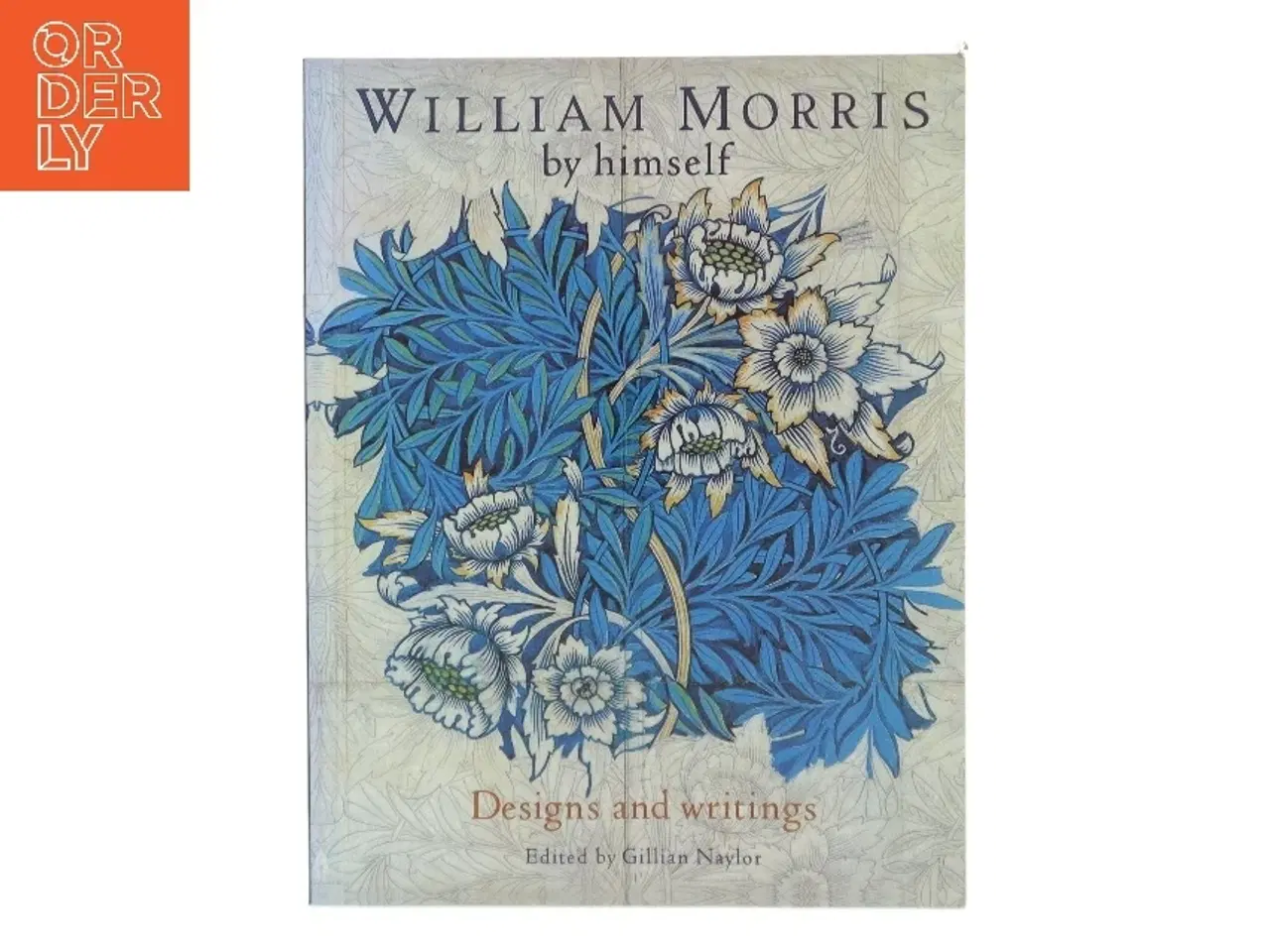 Billede 1 - William Morris by Himself af Gillian Naylor (Bog)