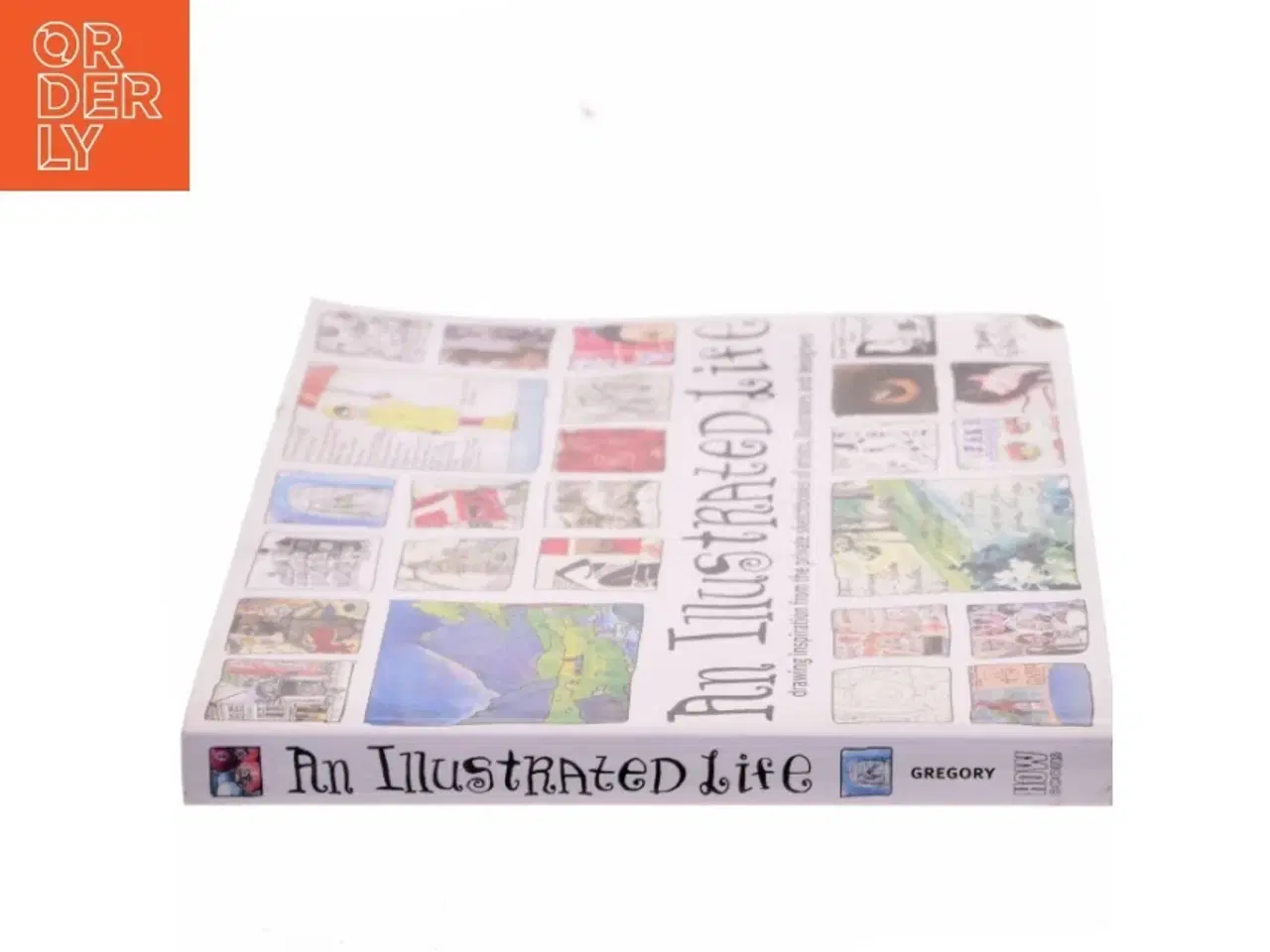 Billede 2 - An illustrated life : drawing inspiration from the private sketchbooks of artists, illustrators and designers af Danny Gregory (1960-) (Bog)