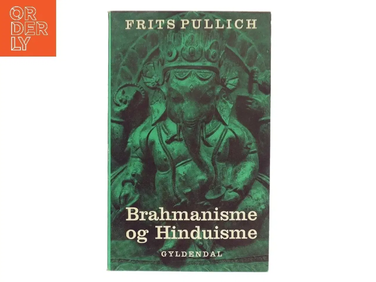Billede 1 - Brahmanisme og Hinduisme af Frits Pullich (Bog)