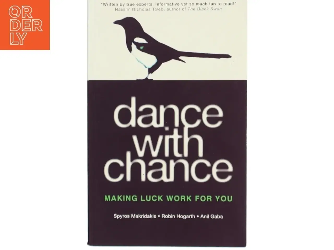 Billede 1 - Dance with Chance: Making Luck Work for You af Spyros Makridakis, Robin Hogarth, Anil Gaba