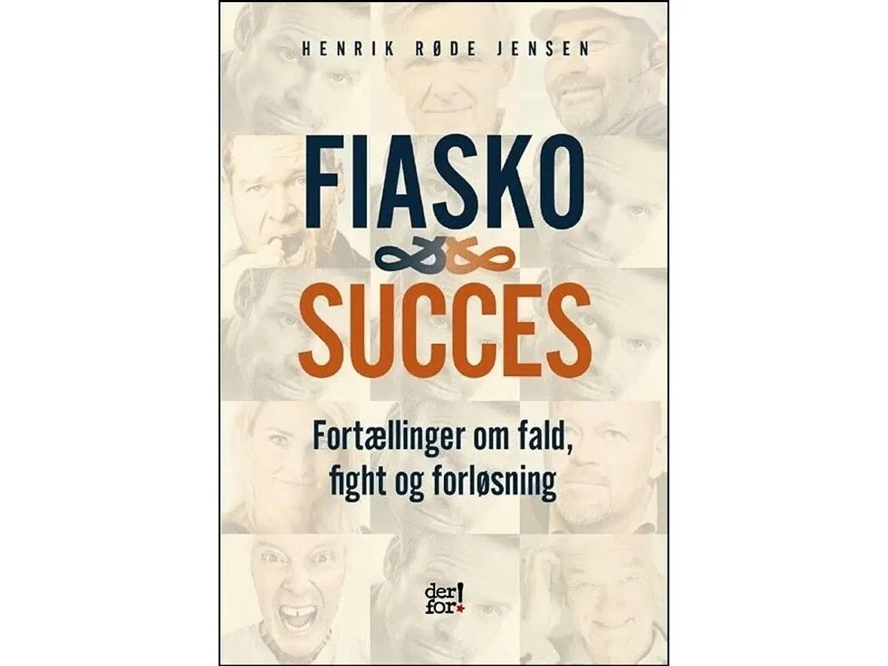 Billede 1 - Fiasko & Succes - Fortællinger om fald, fight og f