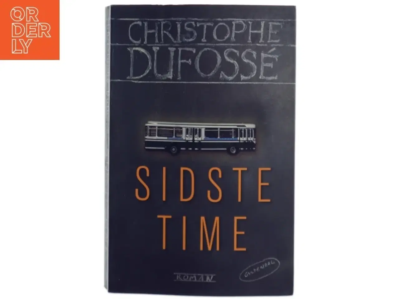 Billede 1 - Sidste time : roman af Christophe Dufossé (Bog)