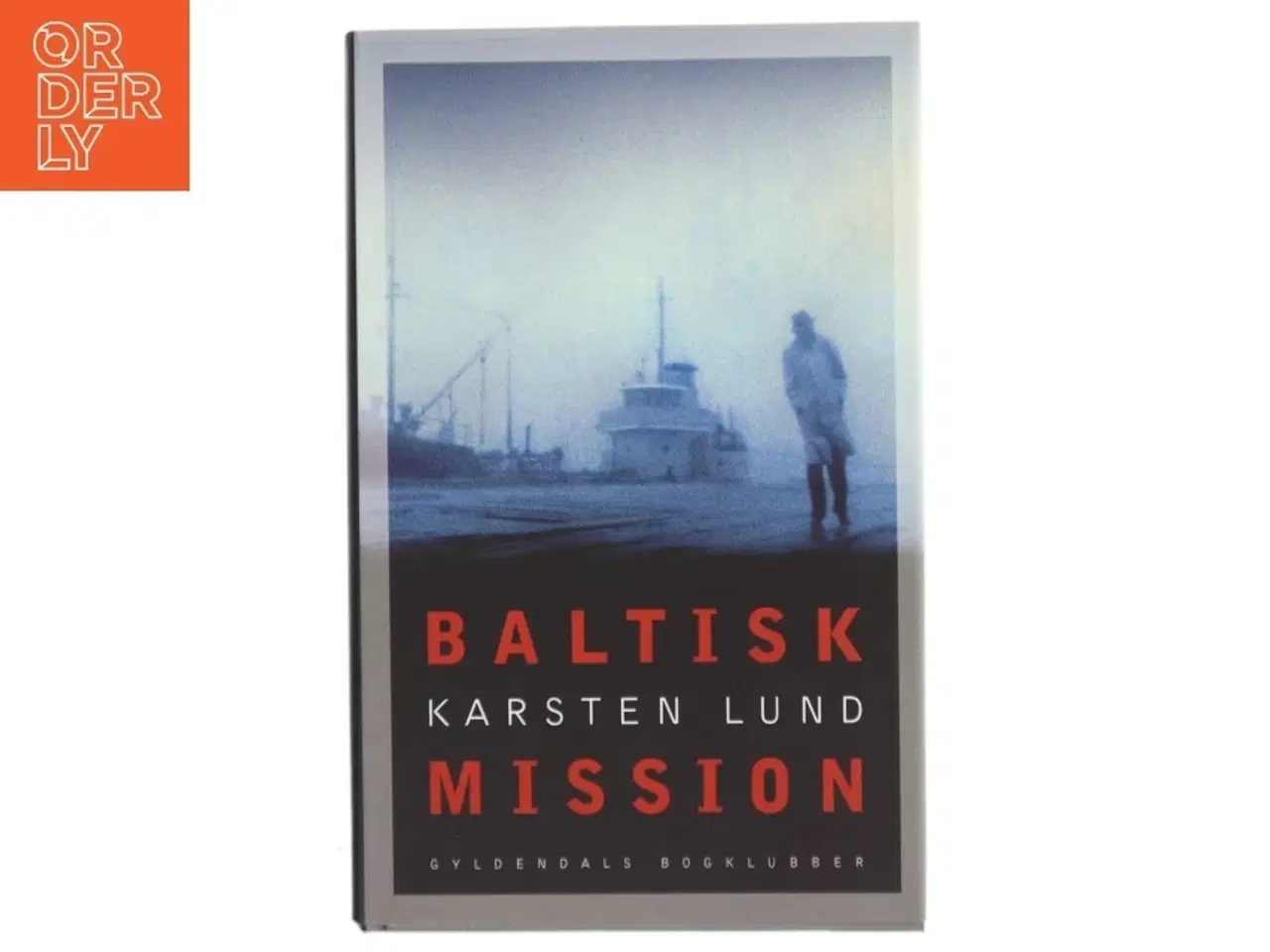 Billede 1 - Baltisk mission : roman af Karsten Lund (f. 1954) (Bog)
