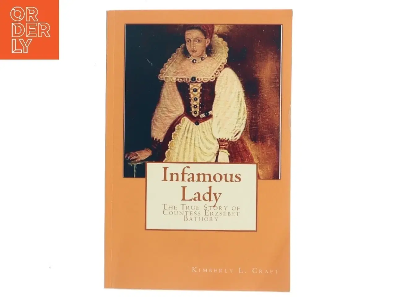 Billede 1 - Infamous Lady af Kimberly L. Craft (Bog)