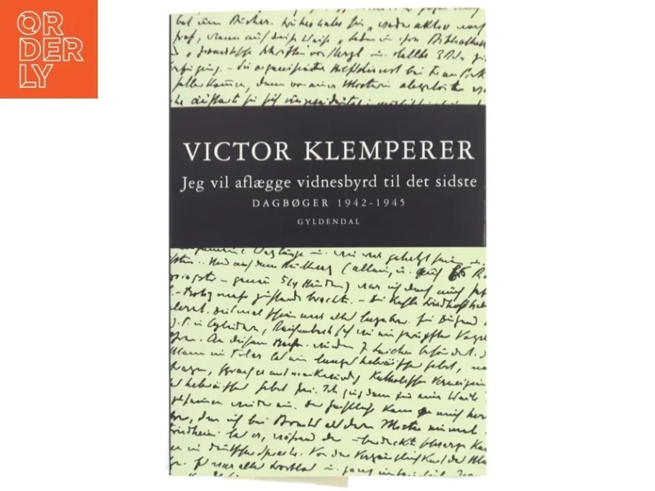 Billede 1 - Jeg vil aflægge vidnesbyrd til det sidste. Bind 1, Dagbøger 1933-1941 af Victor Klemperer (Bog)