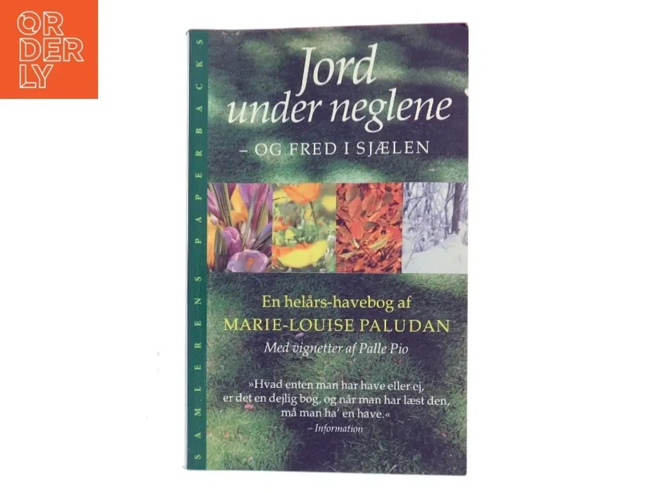 Billede 1 - Jord under neglene - og fred i sjælen : en helårs-havebog af Marie-Louise Paludan (Bog)