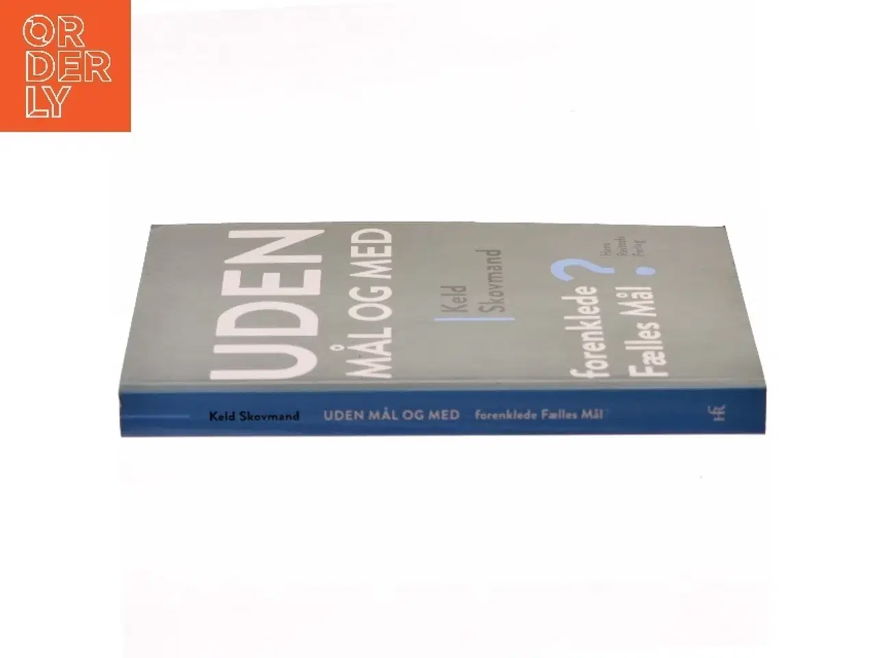 Billede 2 - Uden mål og med : Forenklede Fælles Mål? af Keld Skovmand (Bog)