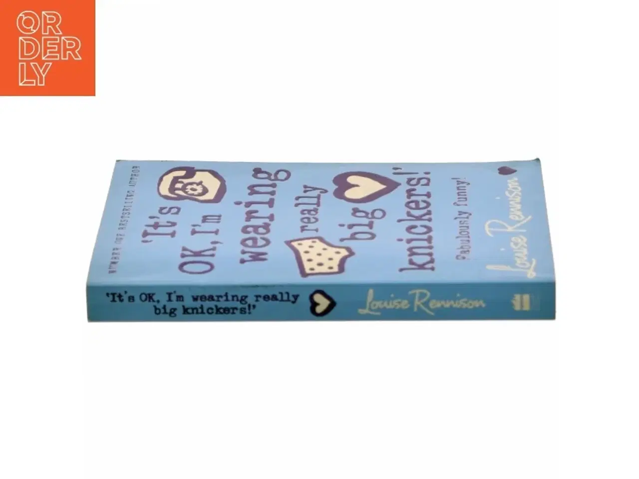 Billede 2 - It&#39;s ok, I&#39;m wearing really big knickers! : fabulously funny! af Louise Rennison (Bog)