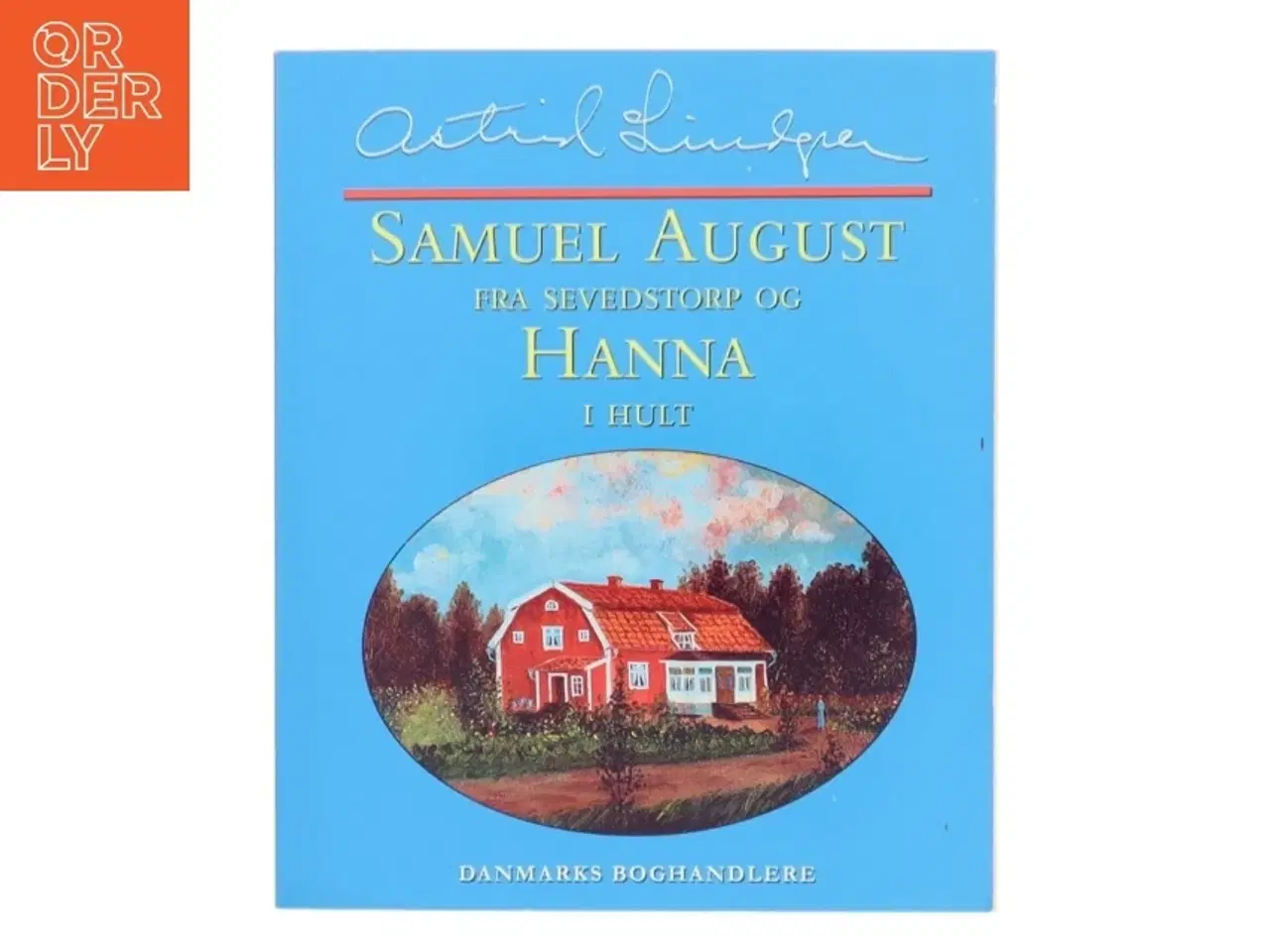 Billede 2 - Samuel August fra Sevedstorp og Hanna i Hult af Astrid Lindgren (Bog)