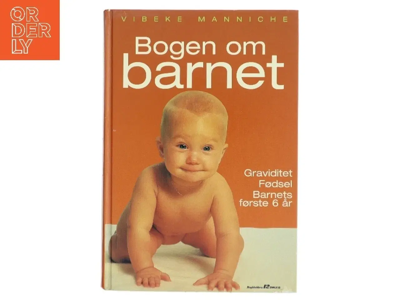 Billede 1 - Bogen om barnet af Vibeke Manniche fra Vibeke Manniche af Vibeke Manniche (Bog)