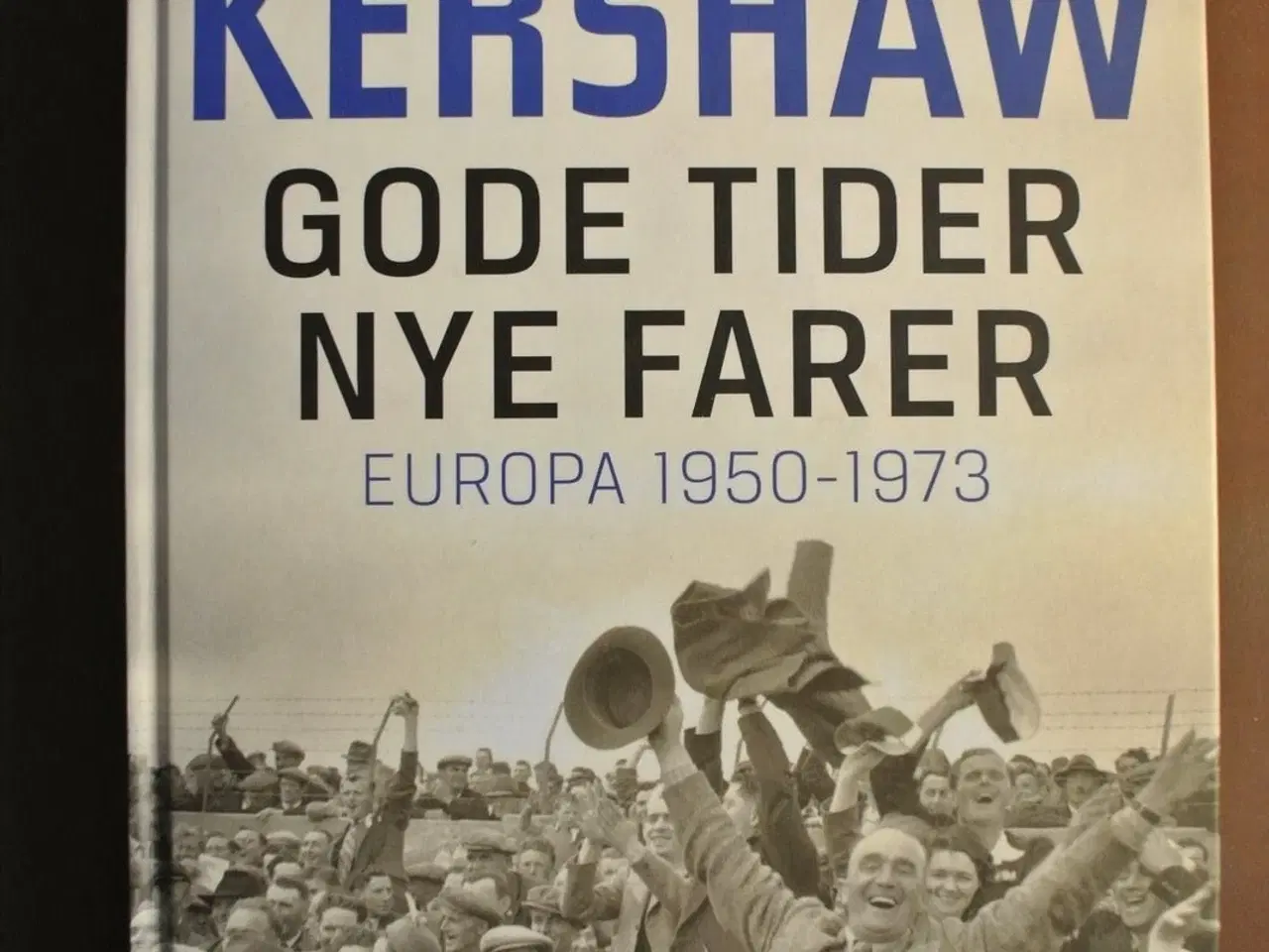 Billede 1 - gode tider - nye farer - europa 1950-1973, af ian 