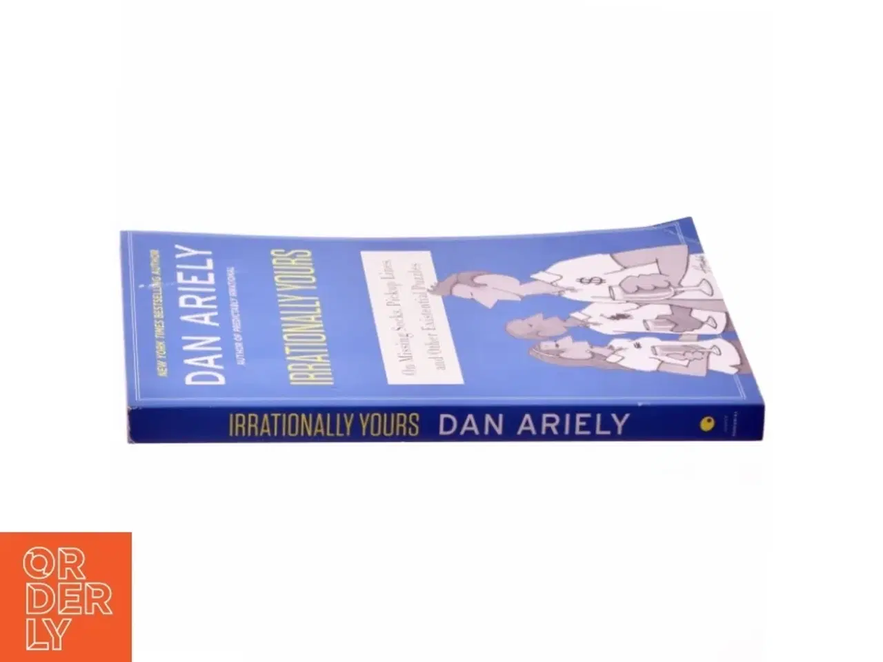 Billede 2 - Irrationally yours : on missing socks, pick-up lines and other existential puzzles af Dan Ariely (Bog)