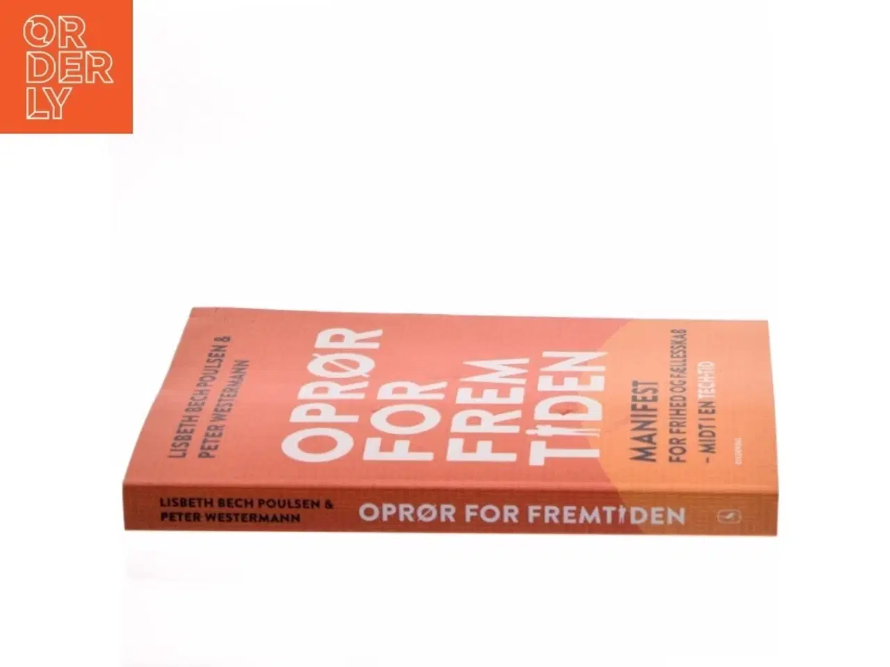 Billede 2 - Oprør for fremtiden : manifest for frihed og fællesskab midt i en tech-tid af Peter Westermann (Bog)