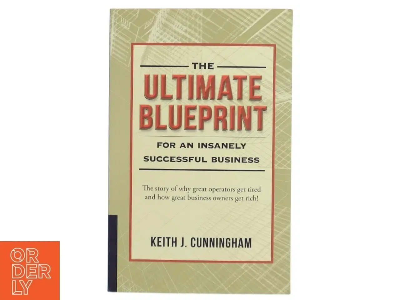 Billede 1 - The ultimate blueprint for an insanely successful business af Keith J. Cunningham (Bog)