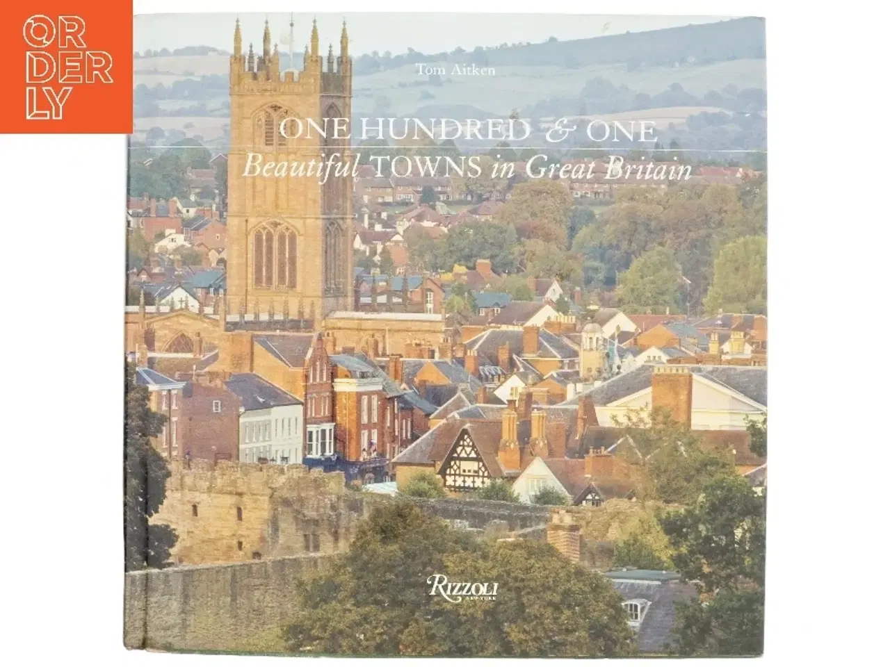 Billede 1 - One Hundred & One Beautiful Towns in Great Britain af Tom Aitken (Bog)