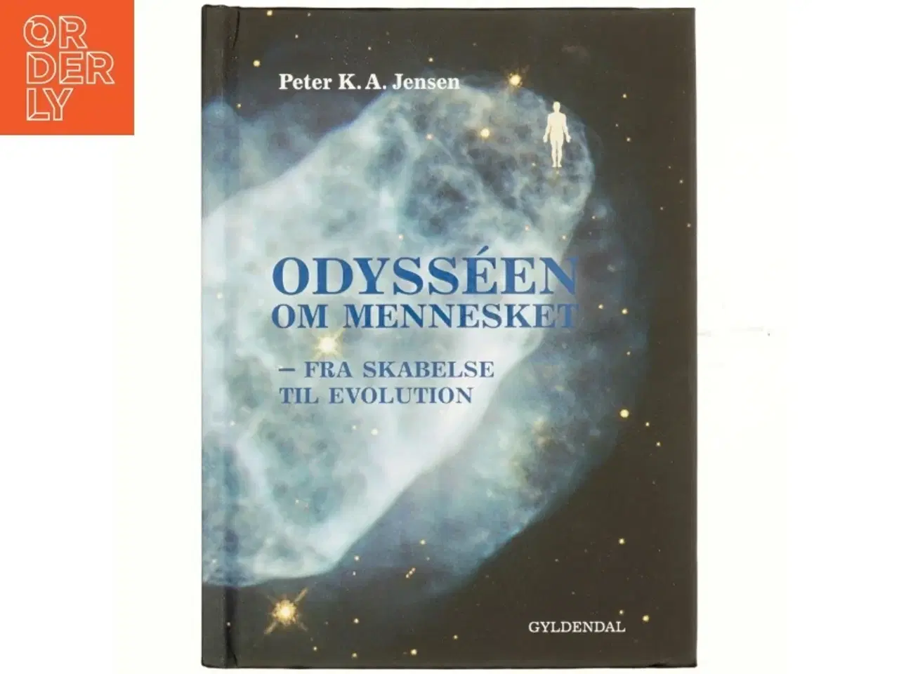 Billede 1 - Odysséen om mennesket : fra skabelse til evolution af Peter K. A. Jensen (f. 1951) (Bog)