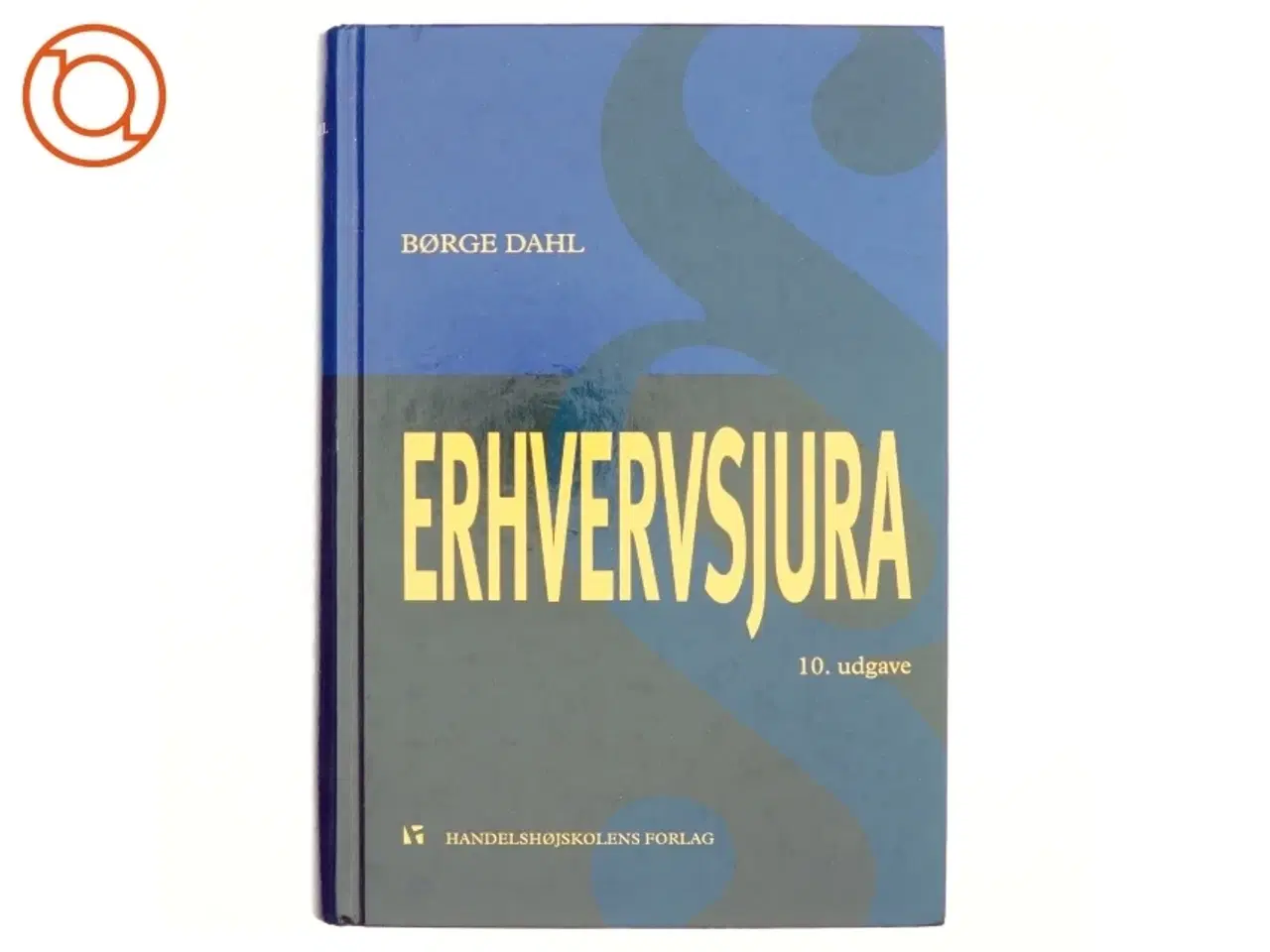 Billede 1 - Erhvervsjura i et markedsøkonomisk perspektiv af Børge Dahl (f. 1944) (Bog)