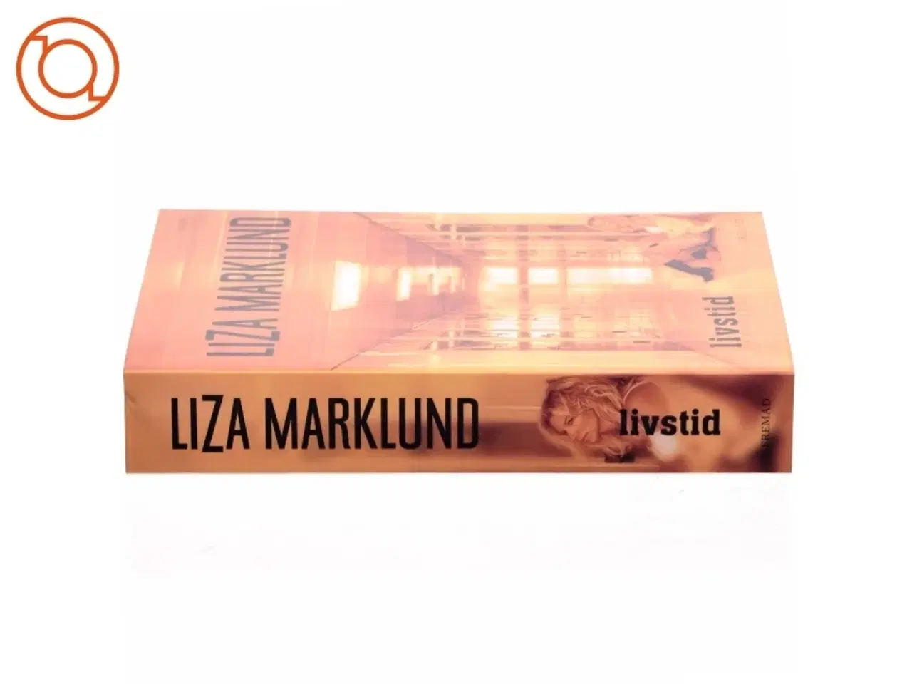 Billede 2 - Livstid : krimi af Liza Marklund (Bog)