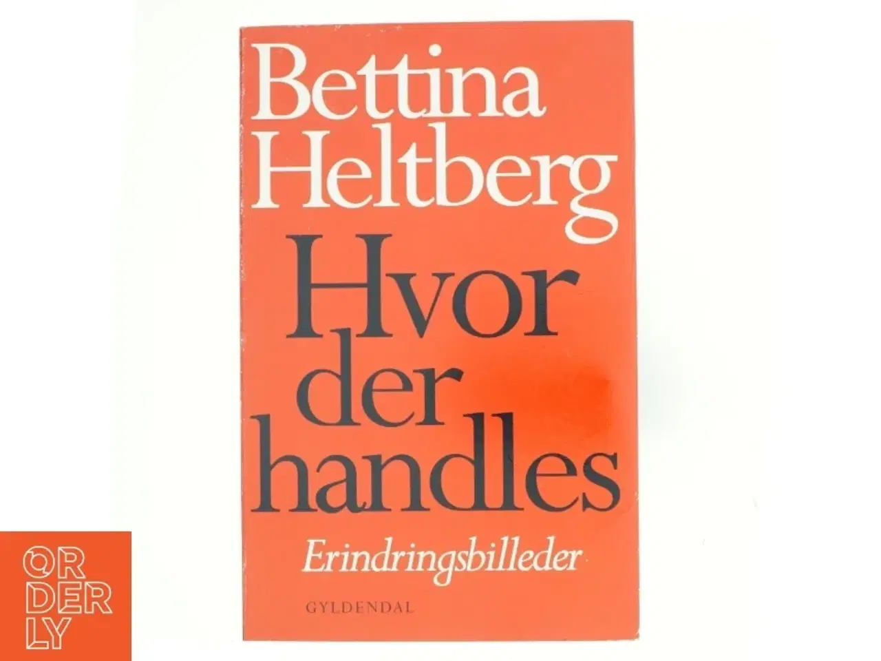 Billede 1 - Hvor der handles af Bettina Heltberg (Bog)