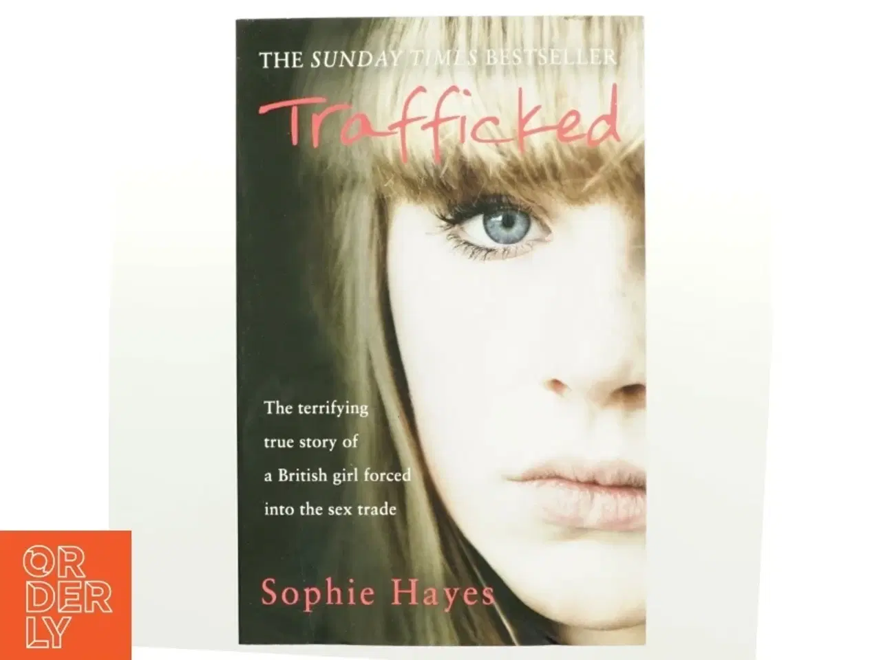 Billede 1 - Trafficked af Sophie Hayes (Bog)