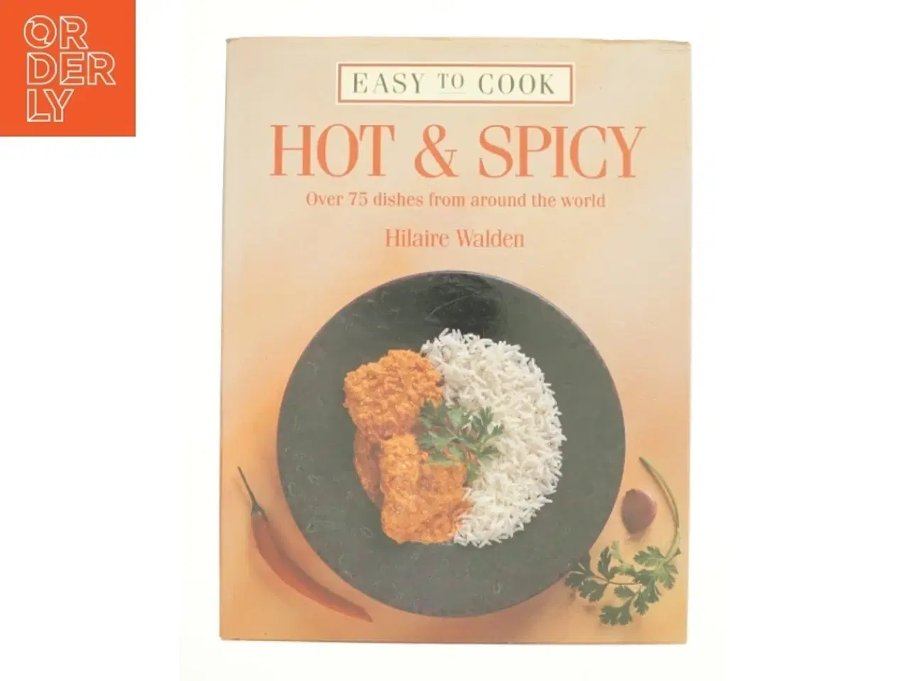 Billede 1 - Easy to Cook Hot and Spicy af Walden, Hilaire (Bog)