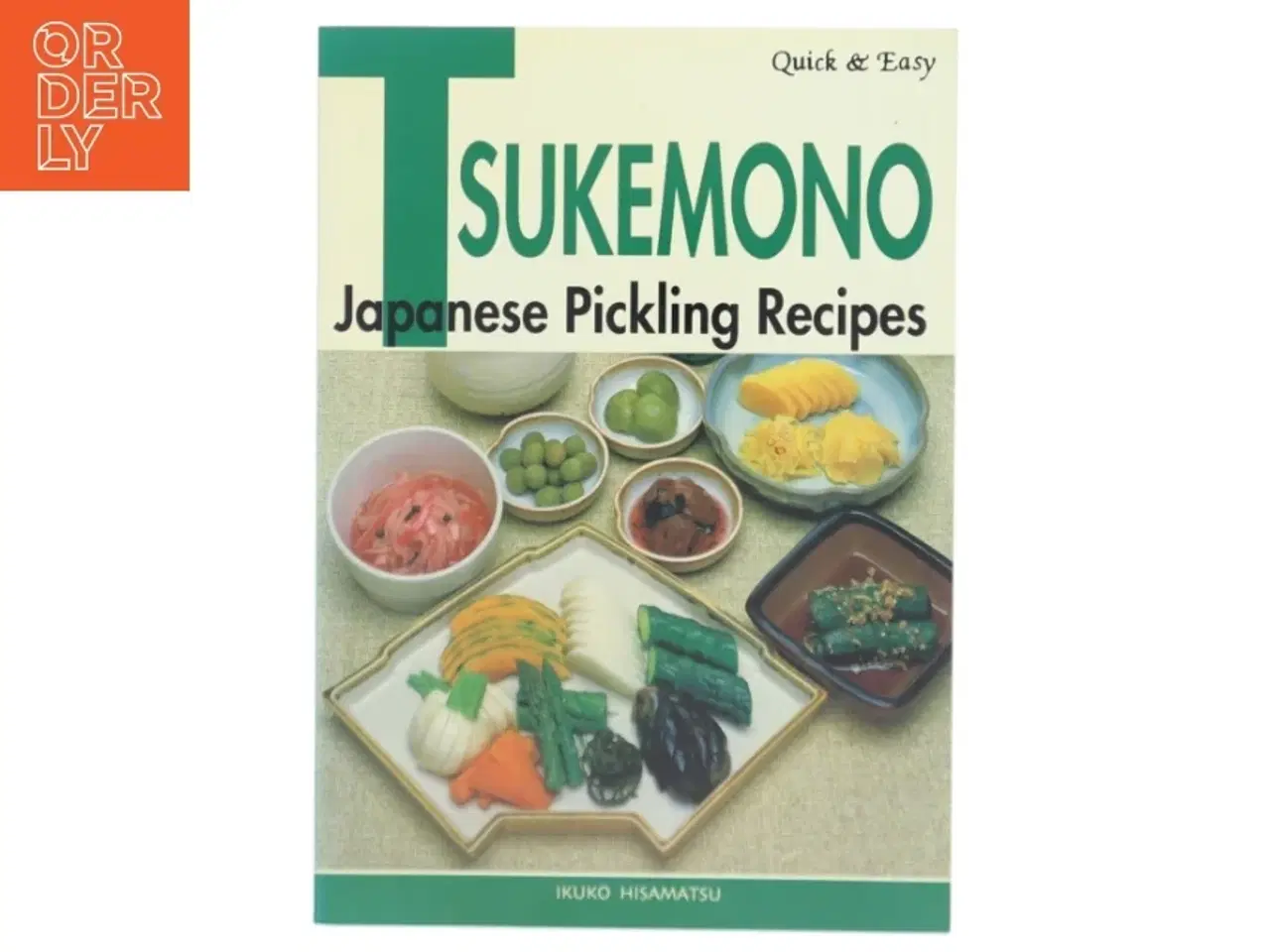 Billede 1 - Quick and Easy Tsukemono af Ikuko Hisamatsu (Bog)