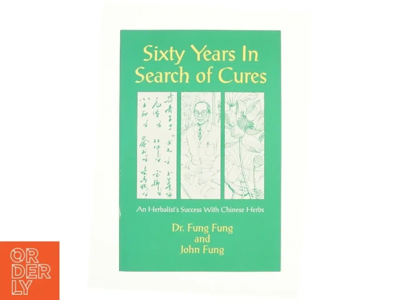 Billede 1 - Sixty Years in Search of Cures af Dr. Fung Fung & John Fung (Bog)