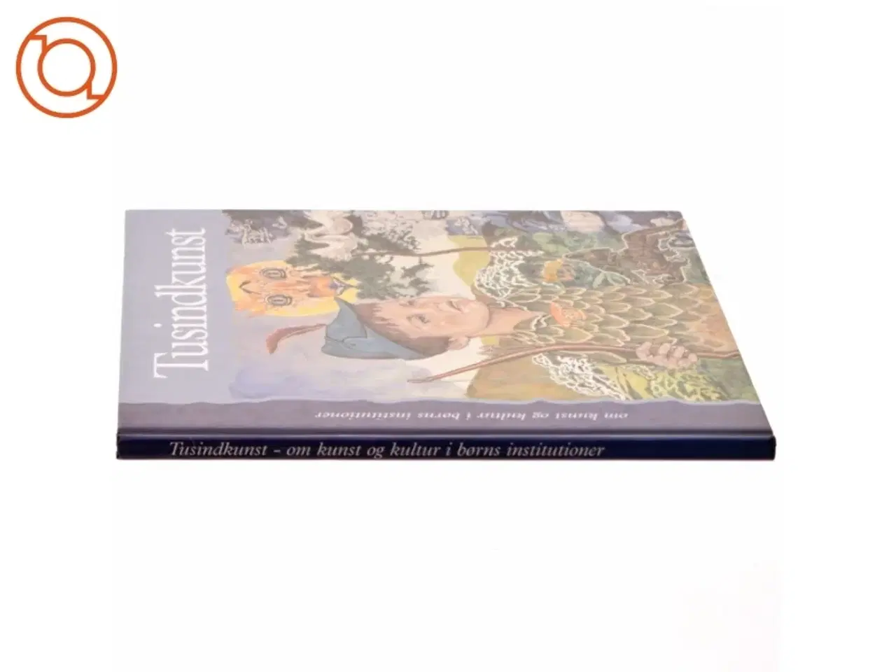 Billede 2 - Tusindkunst, om kunst og kultur i børns institutioner
