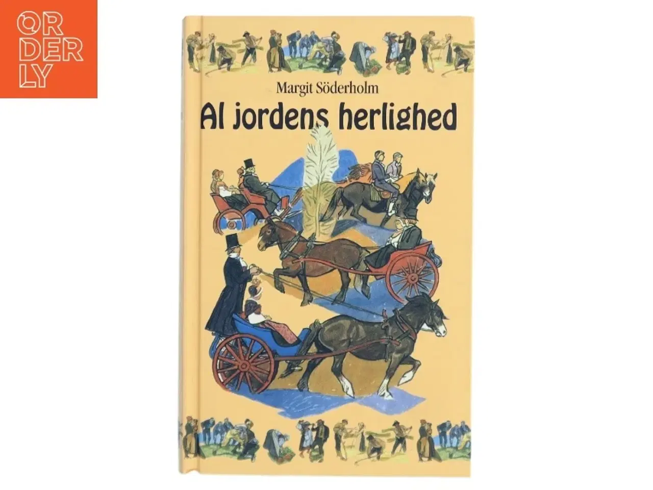 Billede 1 - Al jordens herlighed af Margit Sderholm (Bog)