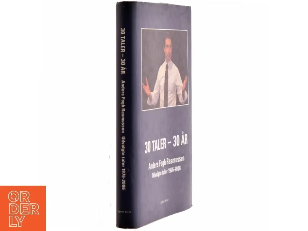 Billede 1 - 30 taler - 30 år : udvalgte taler 1976-2006 af Anders Fogh Rasmussen (Bog)