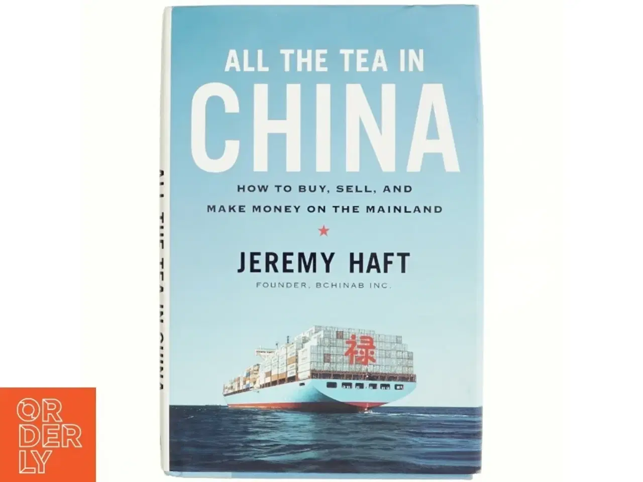 Billede 1 - All the Tea in China af Jeremy Haft (Bog)