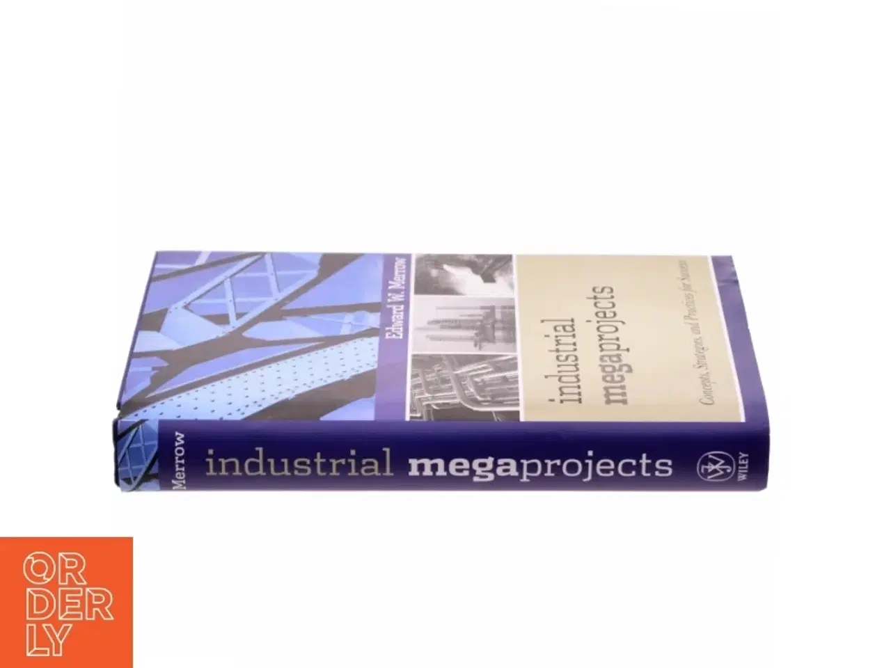 Billede 2 - Industrial mega-projects : concepts, strategies, and practices for success af Edward W. Merrow (Bog)