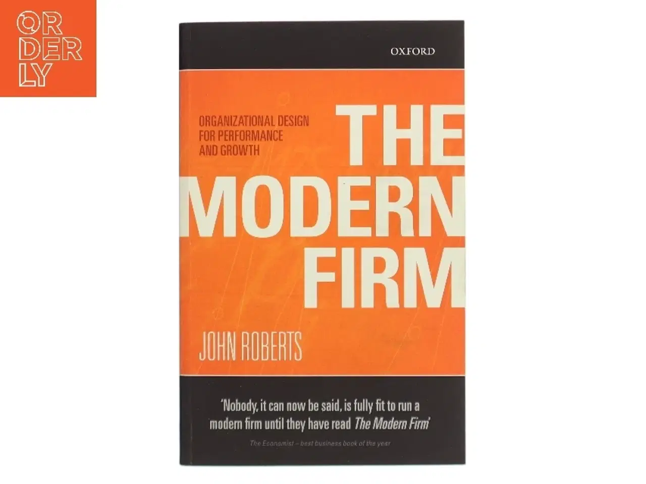 Billede 1 - The modern firm : organizational design for performance and growth af John Roberts (Bog)