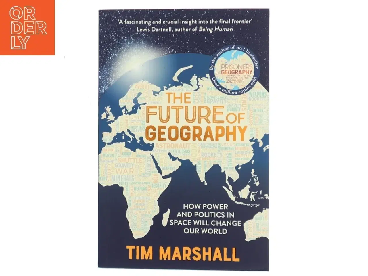 Billede 1 - The future of geography : how power and politics in space will change our world af Tim Marshall (1959-) (Bog)
