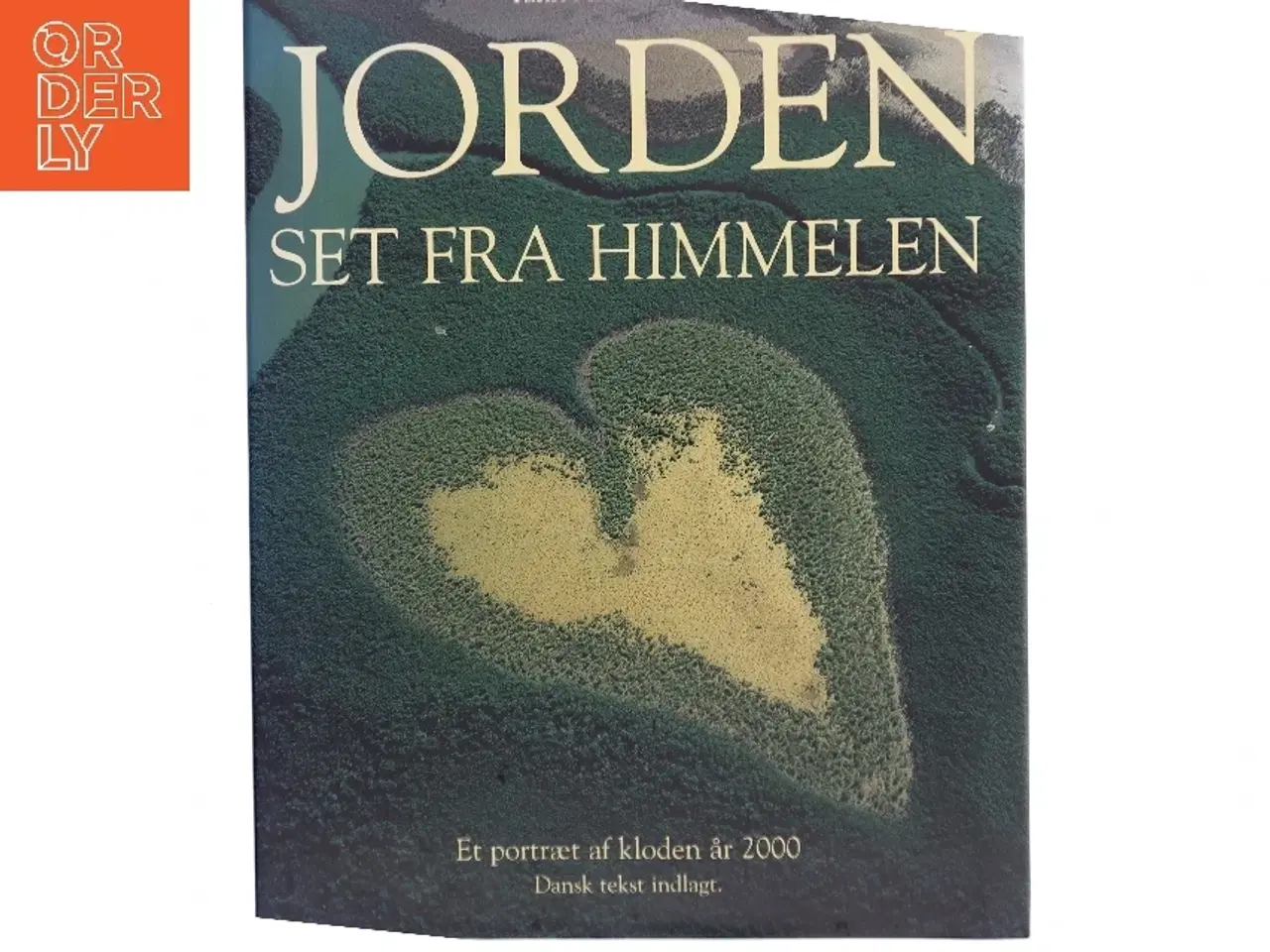 Billede 1 - Jorden set fra himmelen af Yann Arthus-Bertrand (Bog)