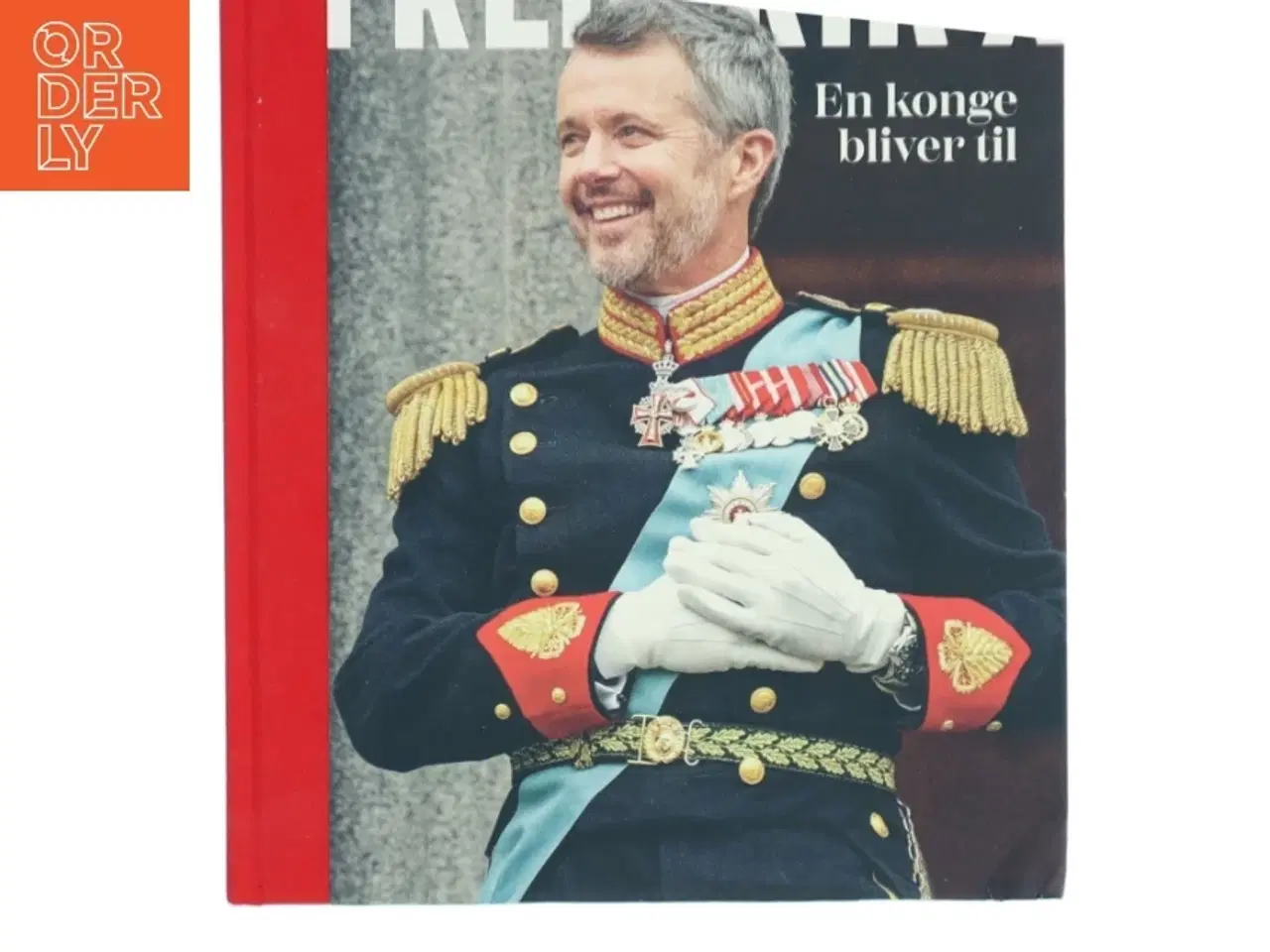Billede 1 - Frederik X : en konge bliver til af Anne Sofie Kragh (Bog)