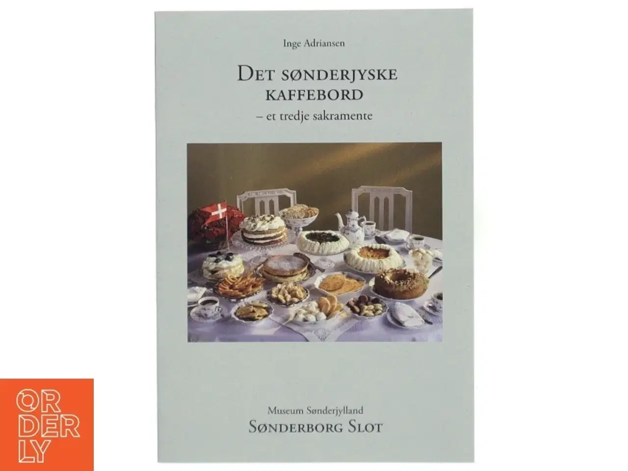 Billede 1 - Det sønderjyske kaffebord af Inge Adriansen (Bog) fra Museum Sønderjylland