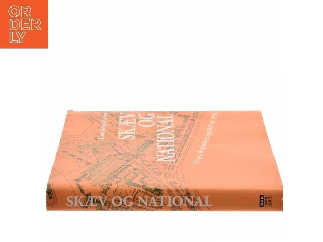 Billede 2 - Skæv og national : dansk byplanlægning 1830 til 1938 af Hans Helge Madsen (f. 1936) (Bog)