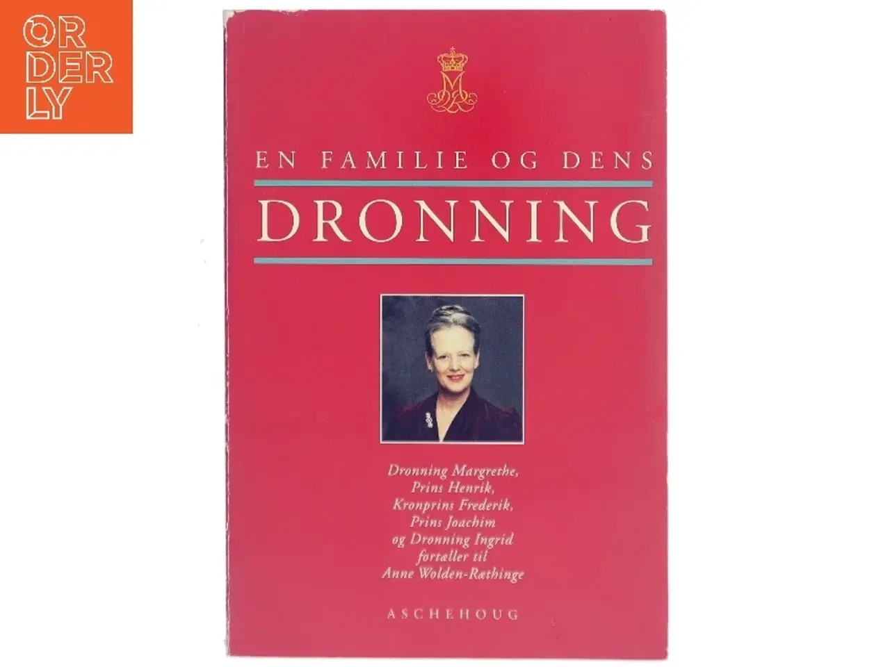 Billede 1 - En familie og dens dronning af Anne Wolden-Ræthinge (Bog)