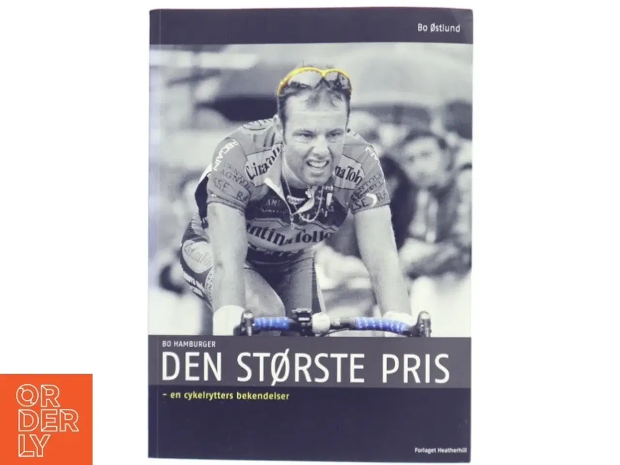 Billede 1 - Bo Hamburger - den største pris - en cykelrytters bekendelser af Bo Østlund (Bog)