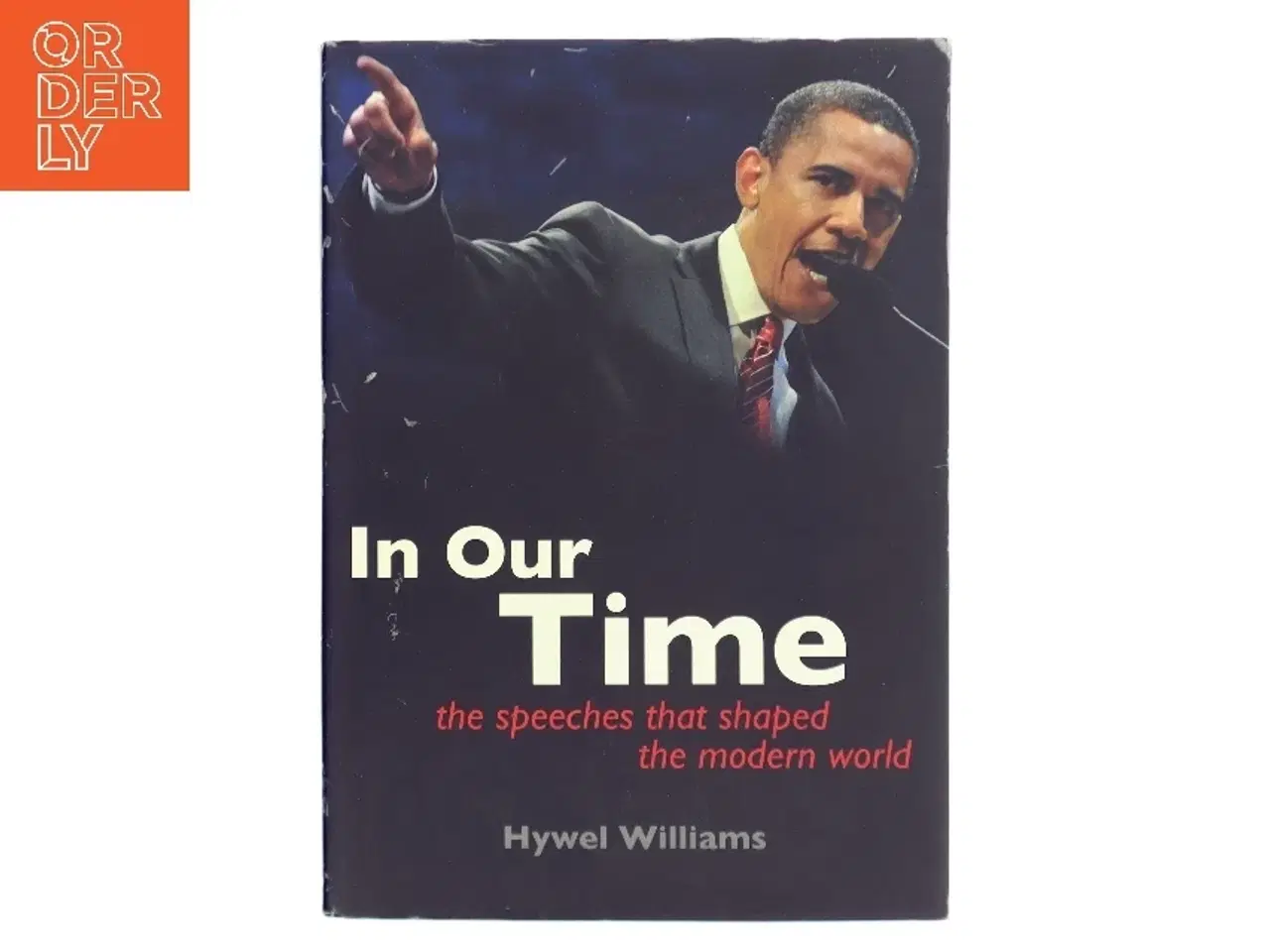 Billede 1 - In our time : the speeches that shaped the modern world af Hywel Williams (Bog)