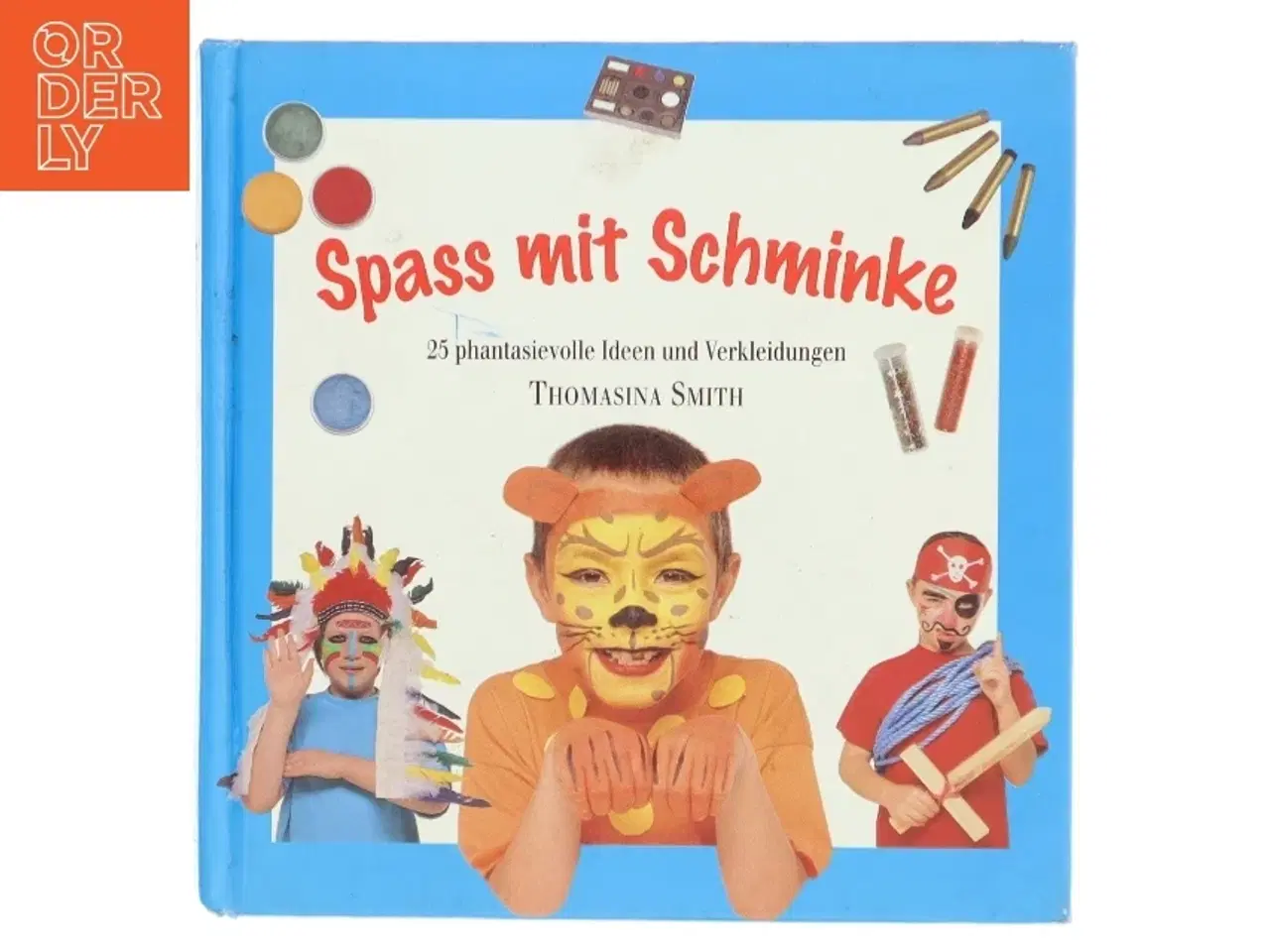 Billede 1 - Spa&#223; mit Schminke : 25 phantasievolle Ideen und Verkleidungen af Thomasina Smith (Bog)