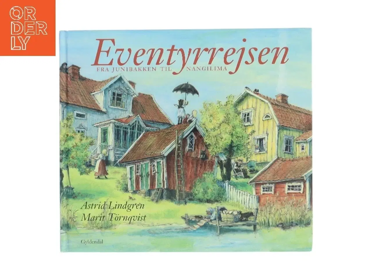 Billede 1 - Eventyrrejsen: Fra Junibakken til Nangilima af Astrid Lindgren (Bog)