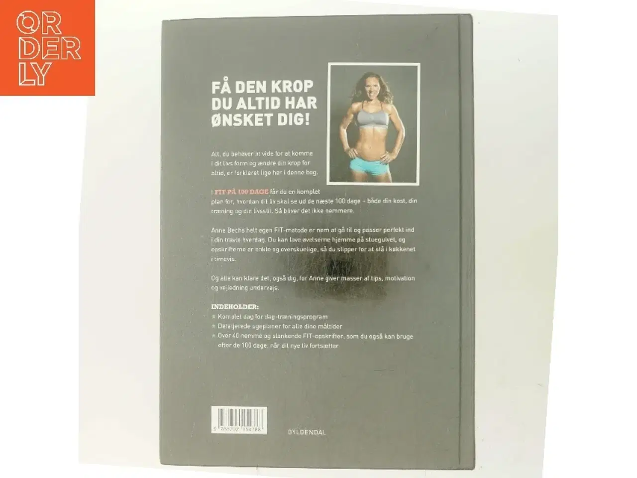 Billede 3 - Fit på 100 dage : smid kiloene og kom i dit livs form af Anne Bech (Bog)