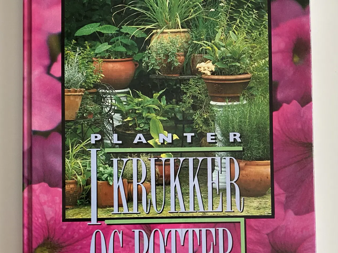 Billede 1 - Bogen om planter i krukker og potter