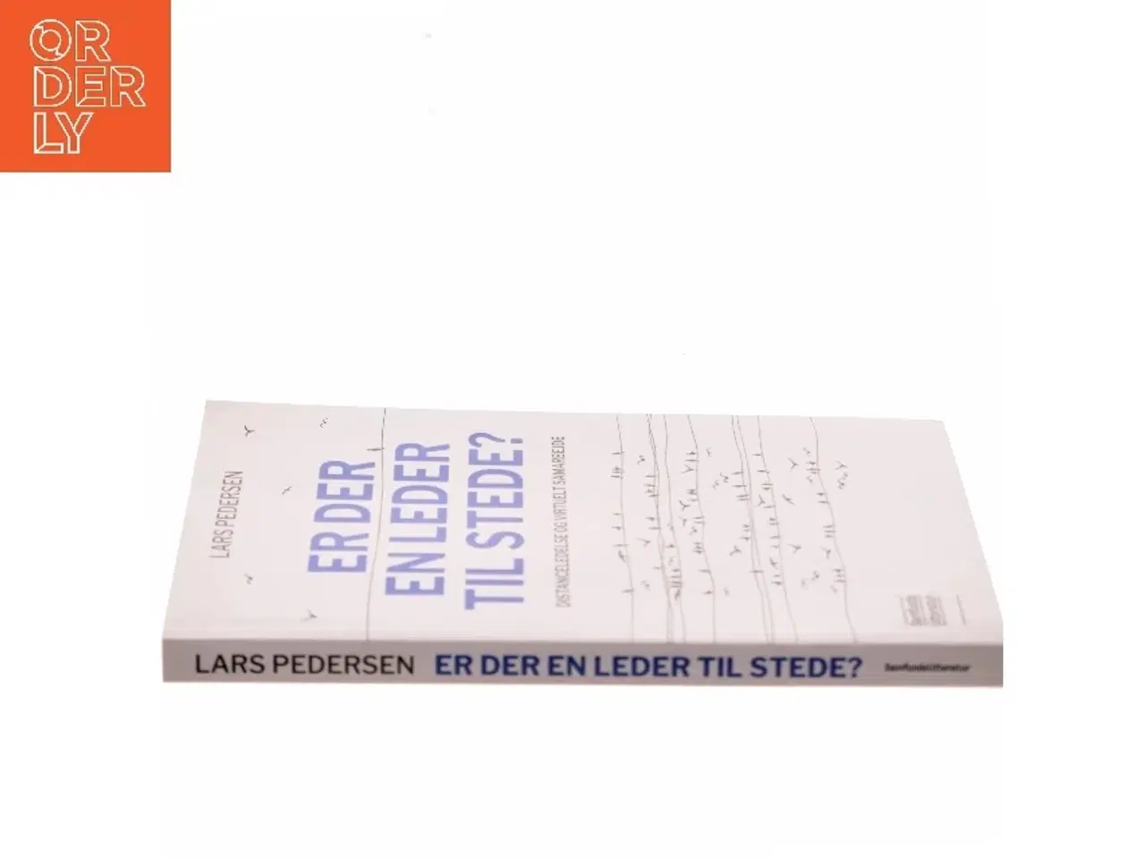 Billede 2 - Er der en leder til stede? : distanceledelse og virtuelt samarbejde af Lars Pedersen (f. 1956-07-31) (Bog)