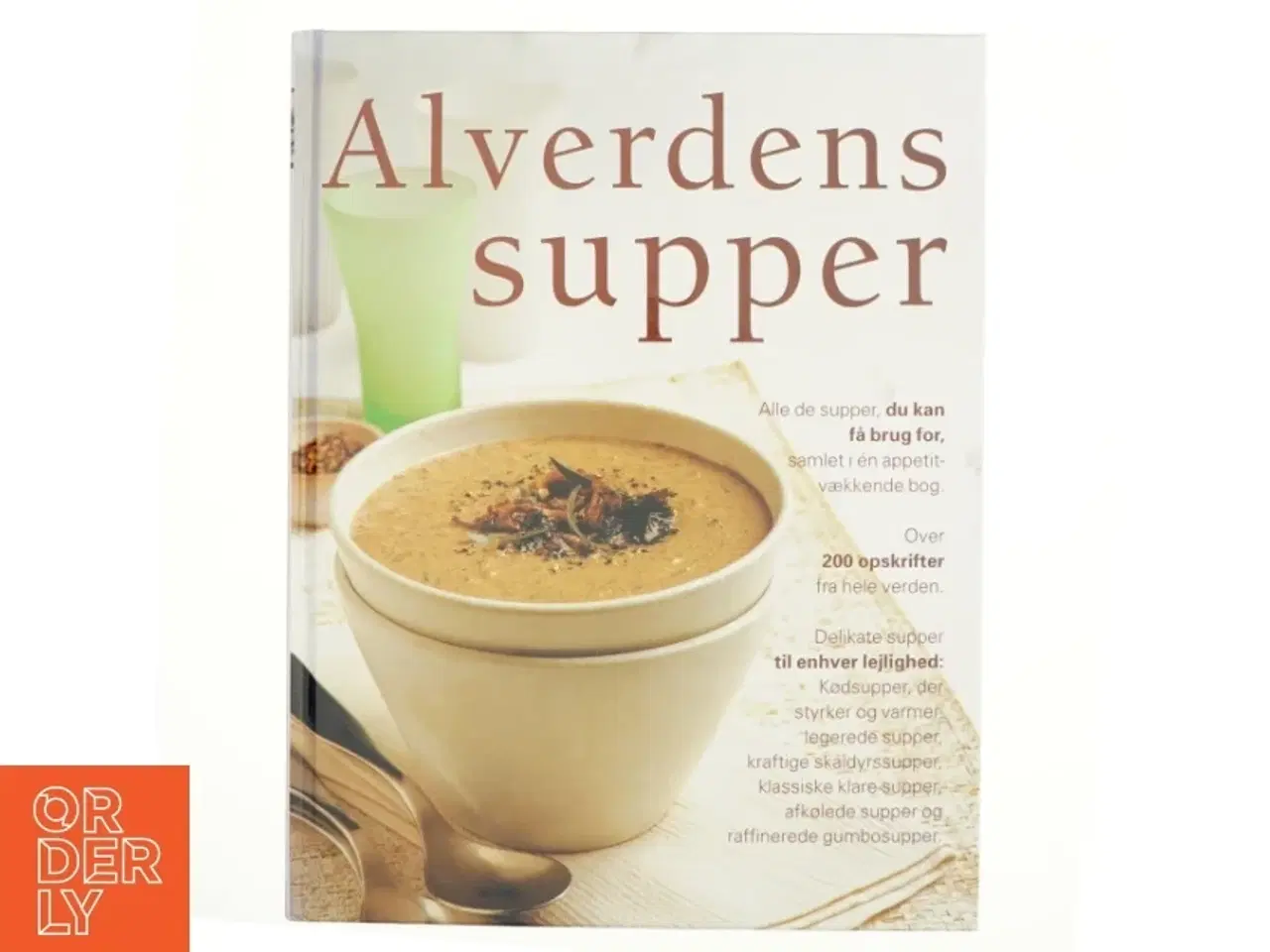 Billede 1 - Alverdens supper : alle de supper du kan få brug for, i én inspirerende samling af Debra Mayhew (Bog)