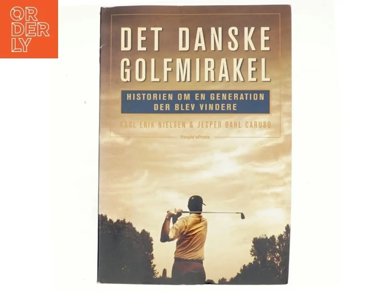 Billede 1 - Det danske golfmirakel : historien om en generation der blev vindere (Bog)
