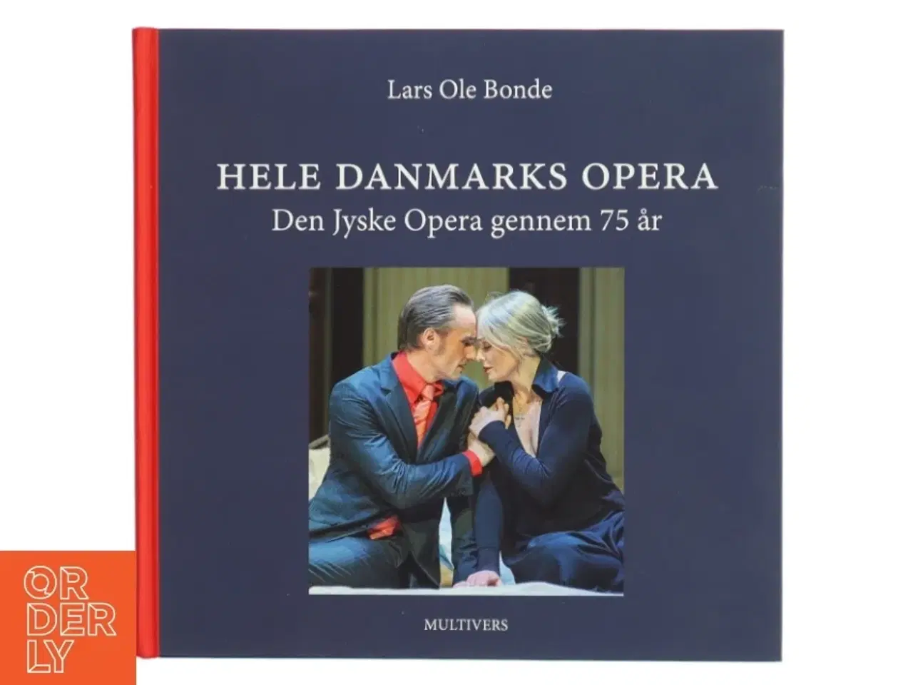 Billede 1 - Hele Danmarks opera : Den Jyske Opera gennem 75 år : 1947-2022 (Bog)