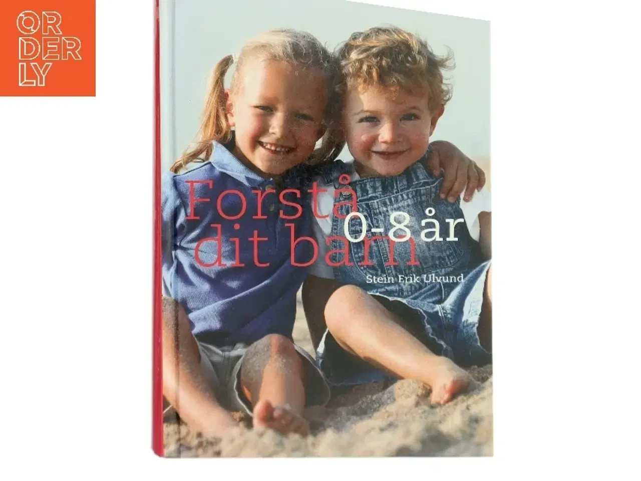 Billede 1 - Forstå dit barn - 0-8 år af Stein Erik Ulvund (Bog)
